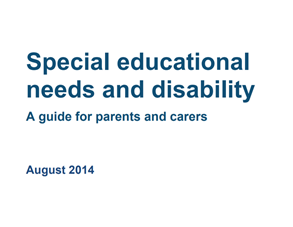 Special educational needs and disability – a parent’s guide