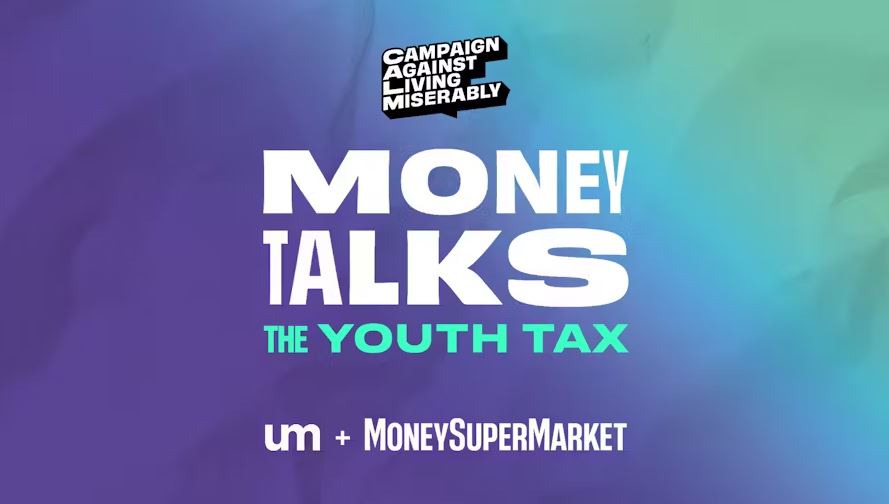 Money Talks, The Youth Tax – Campaign Against Living Miserably (CALM)