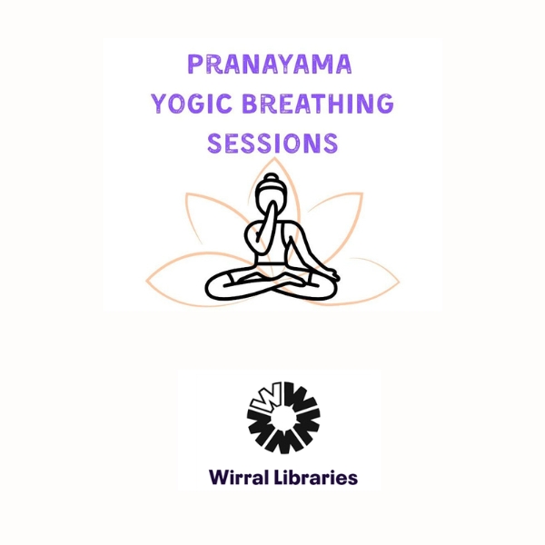 Pranayama Yogic Breathing Sessions – Wallasey Central Library