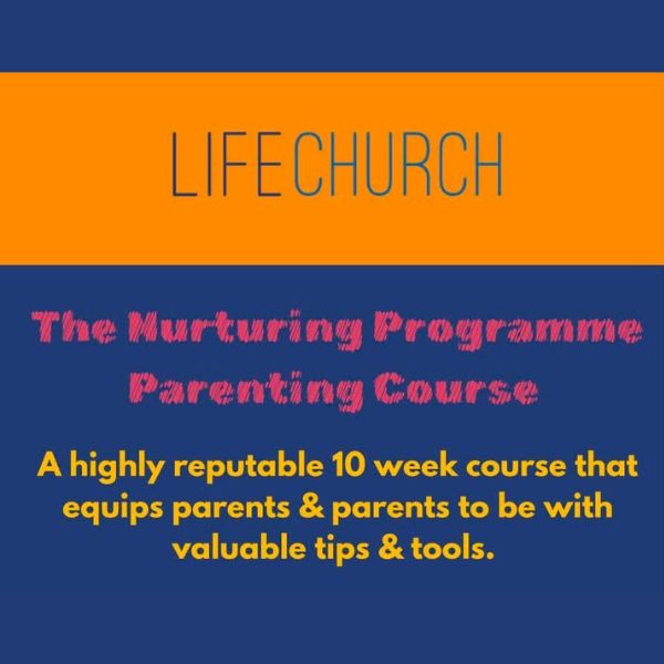 The Nurturing Programme Parenting Course – Life Church